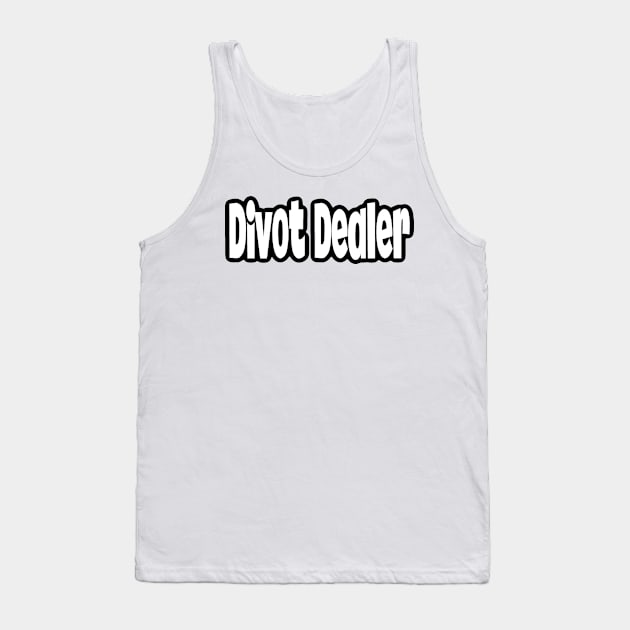 Divot Dealer Tank Top by Golf is Life